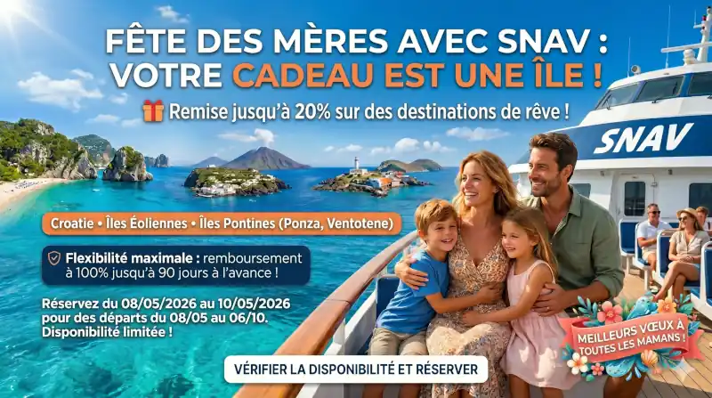Offre sp&eacute;ciale F&ecirc;te des M&egrave;res avec SNAV : votre cadeau, c'est une &icirc;le !